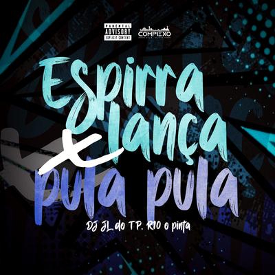 Mtg - Espirra Lança X Pula Pula By dj jl do tp, R10 O Pinta, Complexo dos Hits's cover