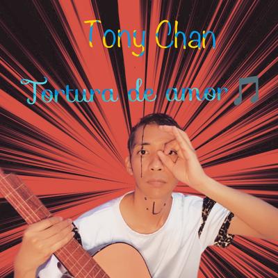 Tortura de Amor By Tony Chan's cover