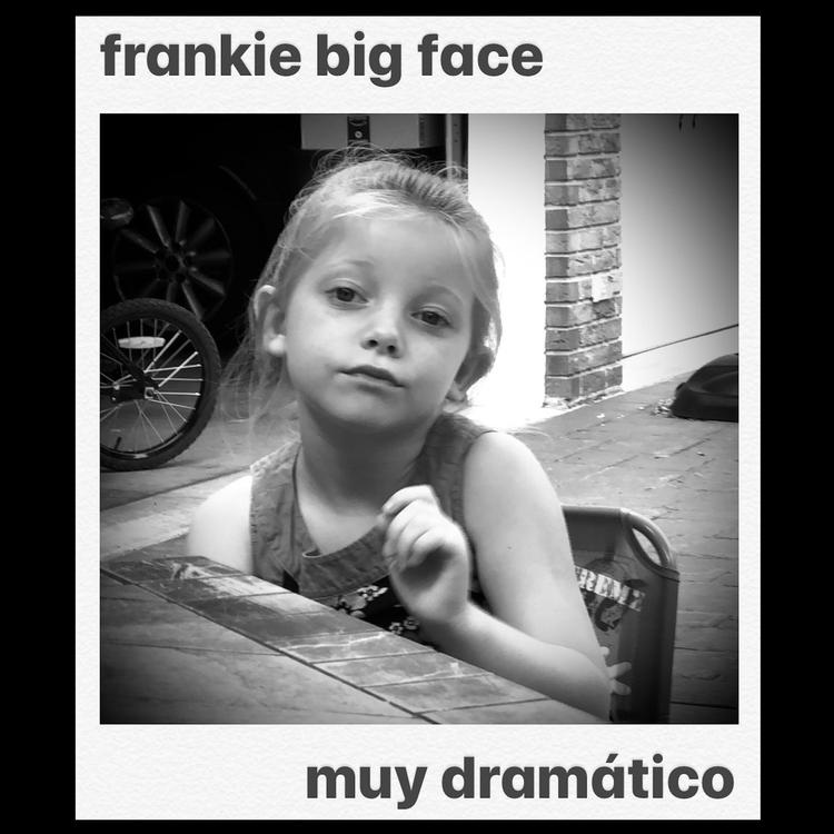 Frankie Big Face's avatar image