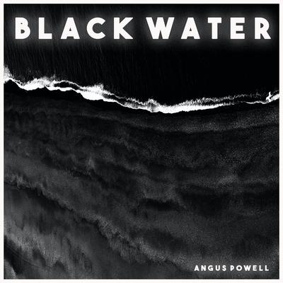 Black Water By Angus Powell's cover