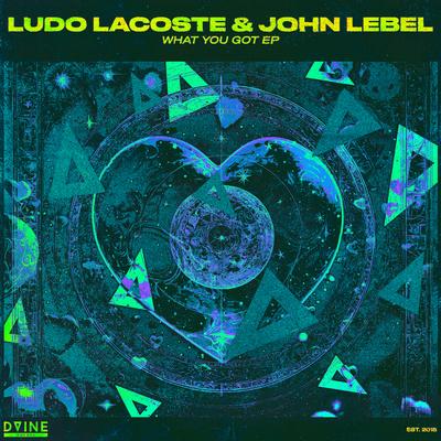 What You Got By Ludo Lacoste, John Lebel's cover