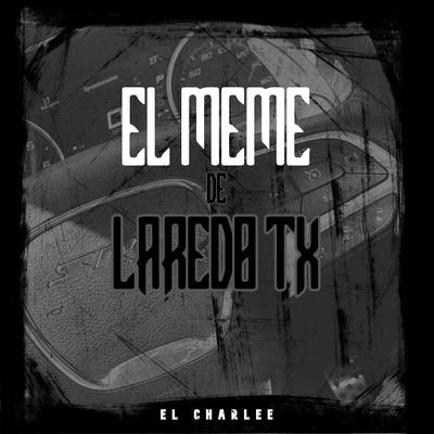 El MEME DE LAREDO TX's cover