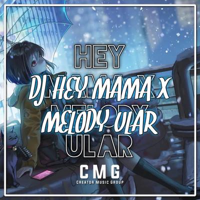 DJ HEY MAMA X MELODY ULARR's cover