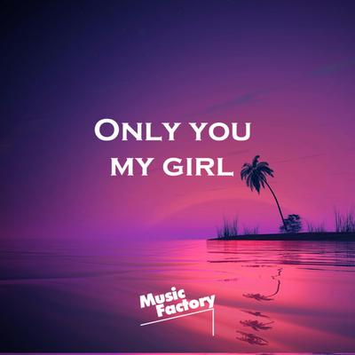 Only you, my girl (TikTok) - Remix's cover