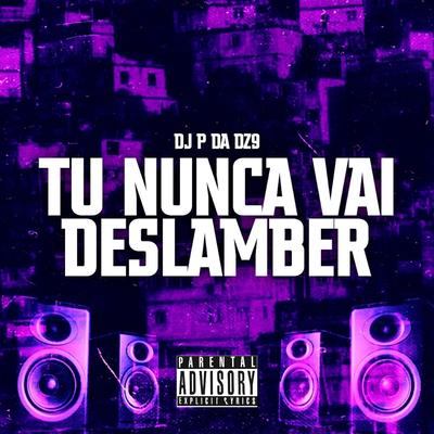 Tu Nunca Vai Deslamber's cover