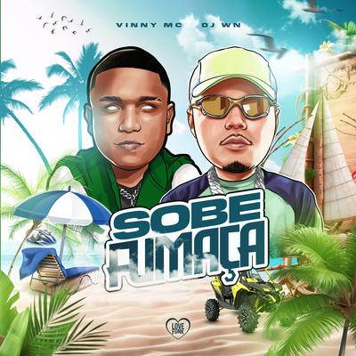 Sobe Fumaça By MC Vinny, Love Funk, DJ WN's cover