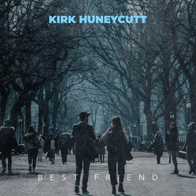 Best Friend By Kirk Huneycutt's cover