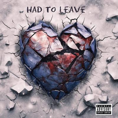 Had To Leave By Babytakeoff, SouthsideAce's cover