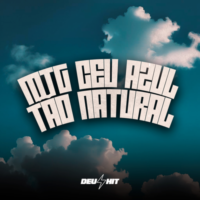 Mtg Céu Azul - Tão Natural By DJ Idk's cover