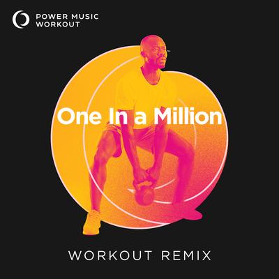 One In a Million (Workout Remix 138 BPM) By Power Music Workout's cover