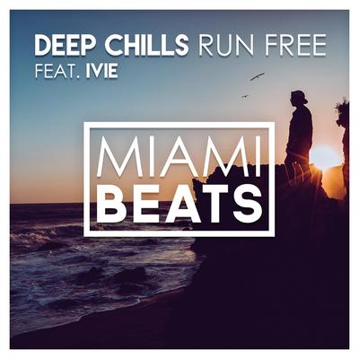 Run Free (feat. IVIE) By Deep Chills, IVIE's cover