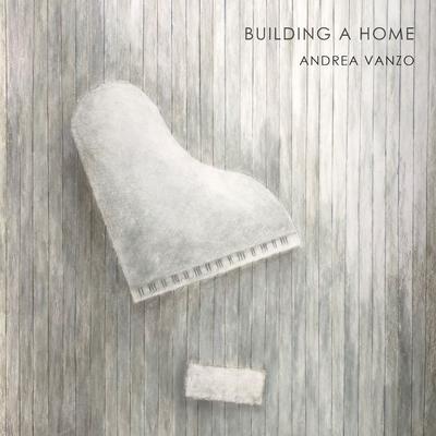 Building a Home By Andrea Vanzo's cover