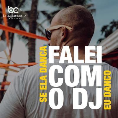 Falei Com O DJ (Se Ela Dança eu Danço) By Dan Miller's cover