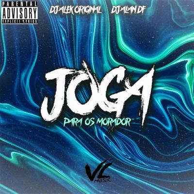 Joga para os Morador By Djalekoriginal, DJ Alan DF's cover