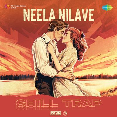 Neela Nilave - Chill Trap's cover