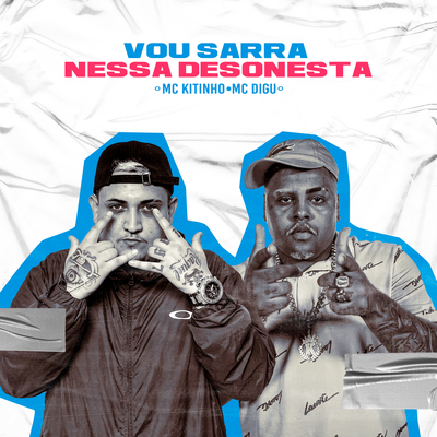Vou Sarrar Nessa Desonesta By MC Digu, Mc Kitinho's cover