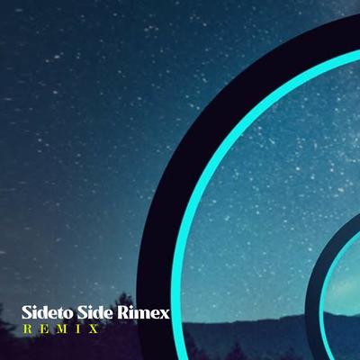Sideto Side Rimex (DJ Remix)'s cover