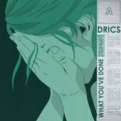 What You've Done By Drics's cover