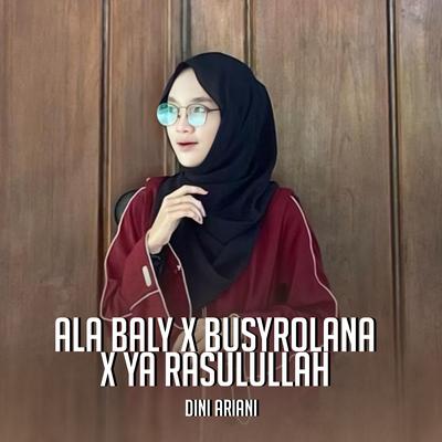 ALA BALY X BUSYROLANA X YA ROSULALLAH's cover