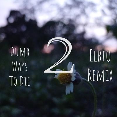 Dumb WaysTo Die 2 (Remix)'s cover