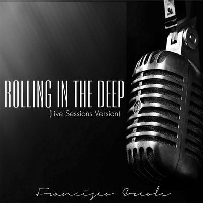 Rolling In the Deep (Live Sessions Version) By Francisco Ercole's cover