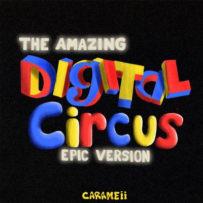 The Amazing Digital Circus Theme Song (Epic Version) By Carameii's cover
