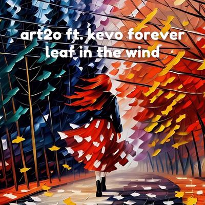 Leaf In The Wind By art2o, Kevo Forever's cover