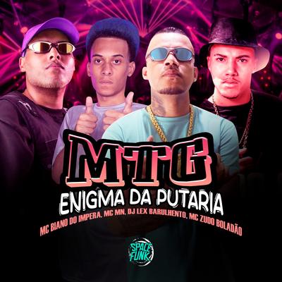 Mtg - Enigma da Putaria By MC MN, MC Zudo Boladão, Dj Lex Barulhento, MC Biano do Impéra's cover