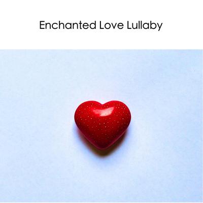 Enchanted Love Lullaby (Instrumental Piano & Orchestra) - Sad Music Sentimental Emotional Melancholy Songs's cover