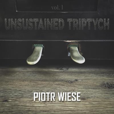 Unsustained By Piotr Wiese's cover