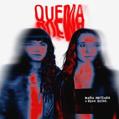 Quema By Maria Nastenka, Reno Rojas's cover