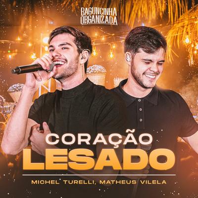 Coração Lesado (Baguncinha Organizada) By Michel Turelli, Matheus Vilela's cover