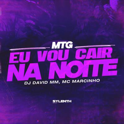Mtg Eu Vou Cair na Noite (feat. MC Marcinho) (feat. MC Marcinho) By DJ David MM, MC Marcinho's cover