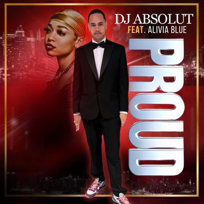 PROUD By Dj Absolut, Alivia Blue's cover