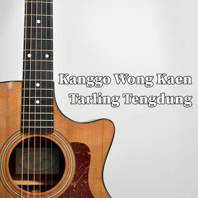 Kanggo Wong Kaen Tarling Tengdung By Wa Kancil's cover