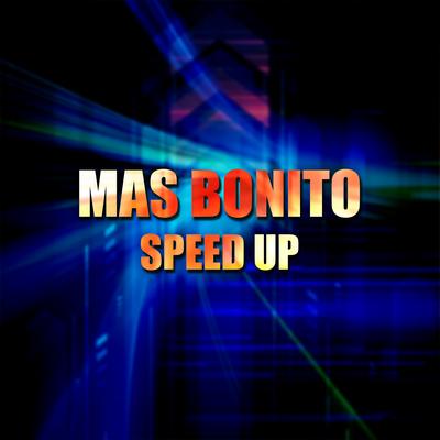 Mas Bonito (Speed Up)'s cover