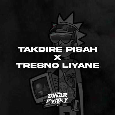 Takdire Pisah X Tresno Liyane's cover