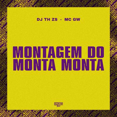 Montagem do Monta Monta By Mc Gw, DJ TH ZS, Gangstar Funk's cover