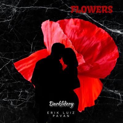 Flowers By Darklidery, Erik Luiz pavan's cover