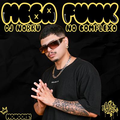 MEGA FUNK NO COMPLEXO By Dj nobru cwb's cover