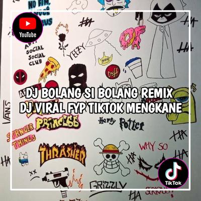 DJ Bolang Si Bolang Remix Viral Tiktok Terbaru 2023 Yang Kalian Cari !'s cover