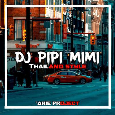 DJ PIPI MIMI (THAILAND MIX)'s cover