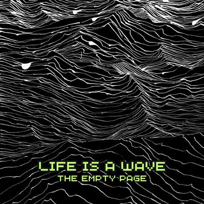 Life Is A Wave By The Empty Page's cover