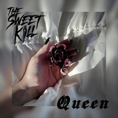 Queen By THE SWEET KILL's cover