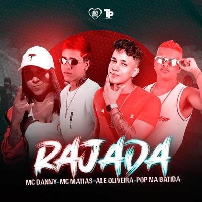 Rajada By Mc Danny, Alê Oliveira, Pop Na Batida, MC Matias's cover
