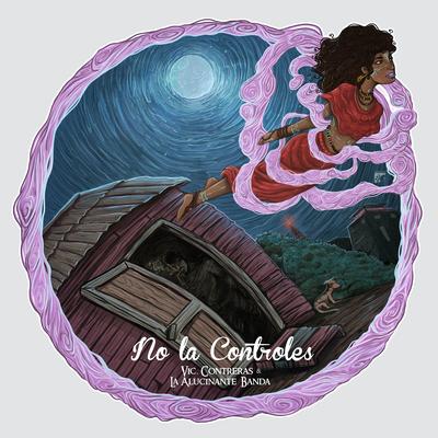 No la Controles By Vic Contreras, La Alucinante Banda's cover