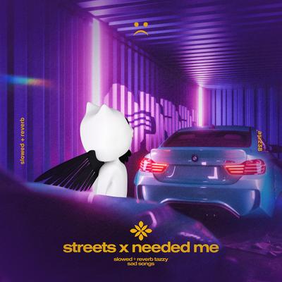 streets x needed me - slowed + reverb's cover