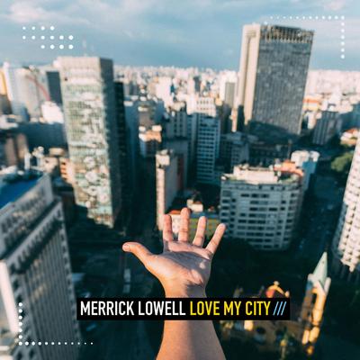 Love My City By Merrick Lowell's cover