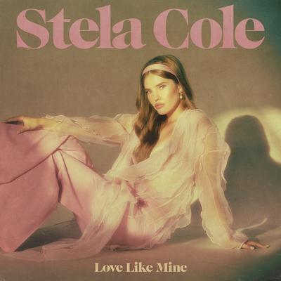 Love Like Mine By Stela Cole's cover