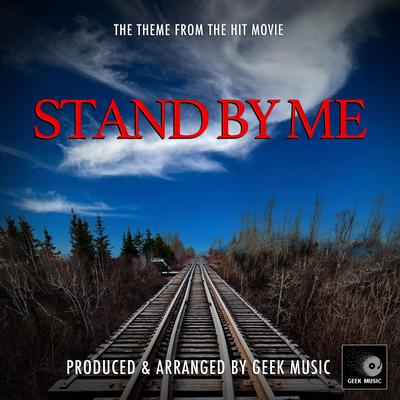 Stand By Me (From "Stand By Me") By Geek Music's cover